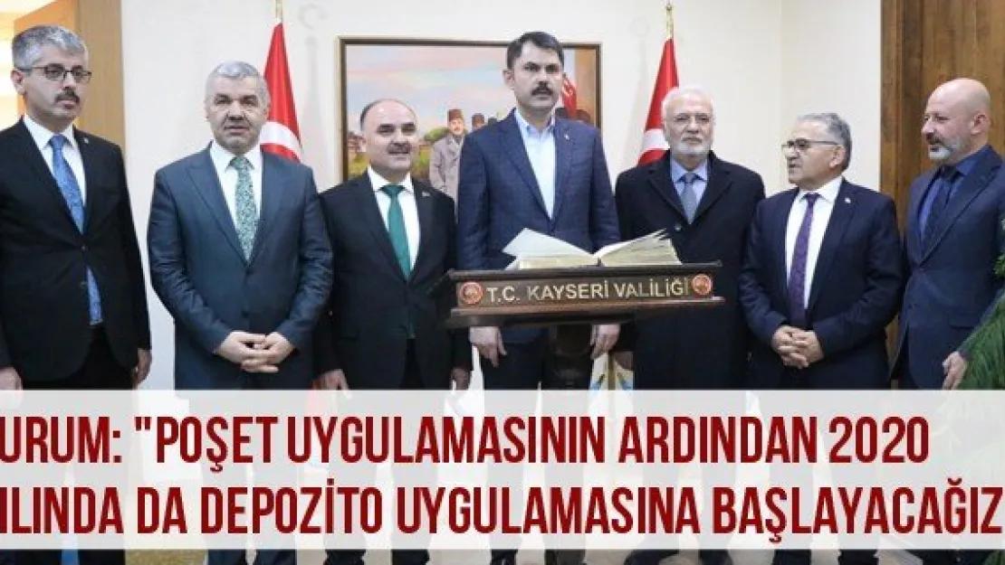 Kurum: &quotPoşet uygulamasının ardından 2020 yılında da depozito uygulamasına başlayacağız"
