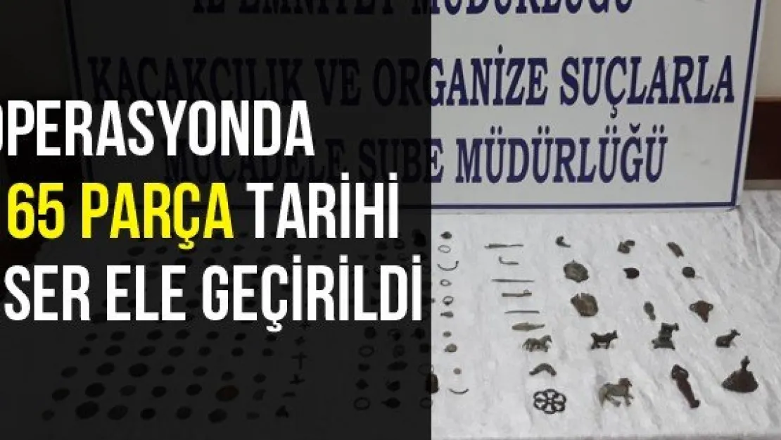 Operasyonda 165 parça tarihi eser ele geçirildi