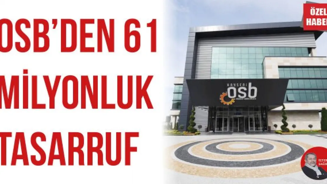 OSB'DEN 61 MİLYONLUK TASARRUF