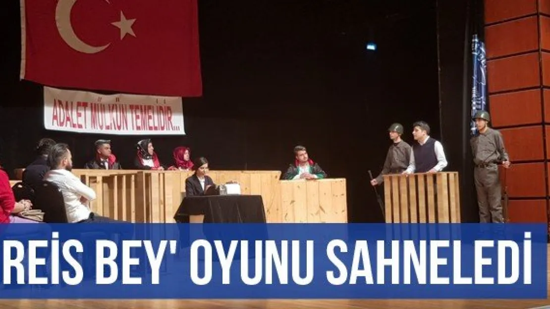 'Reis Bey' Oyunu Sahneledi