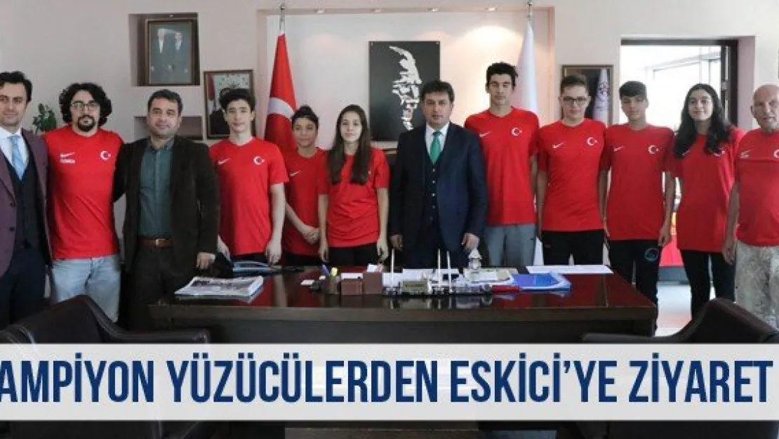 Şampiyon yüzücülerden Eskici'ye ziyaret