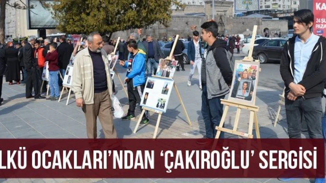 Ülkü Ocakları'ndan 'Çakıroğlu' Sergisi