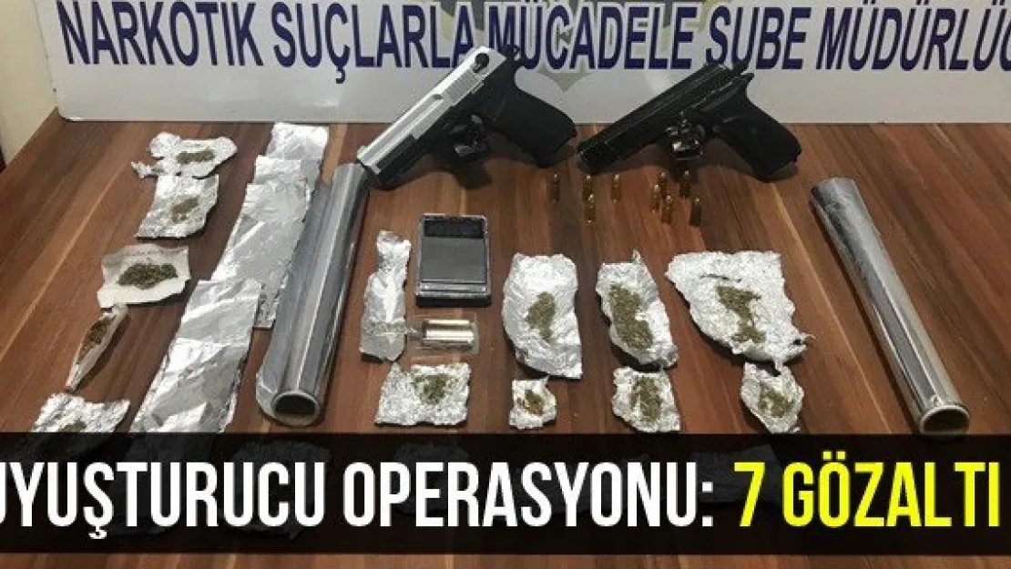 Uyuşturucu Operasyonu: 7 Gözaltı