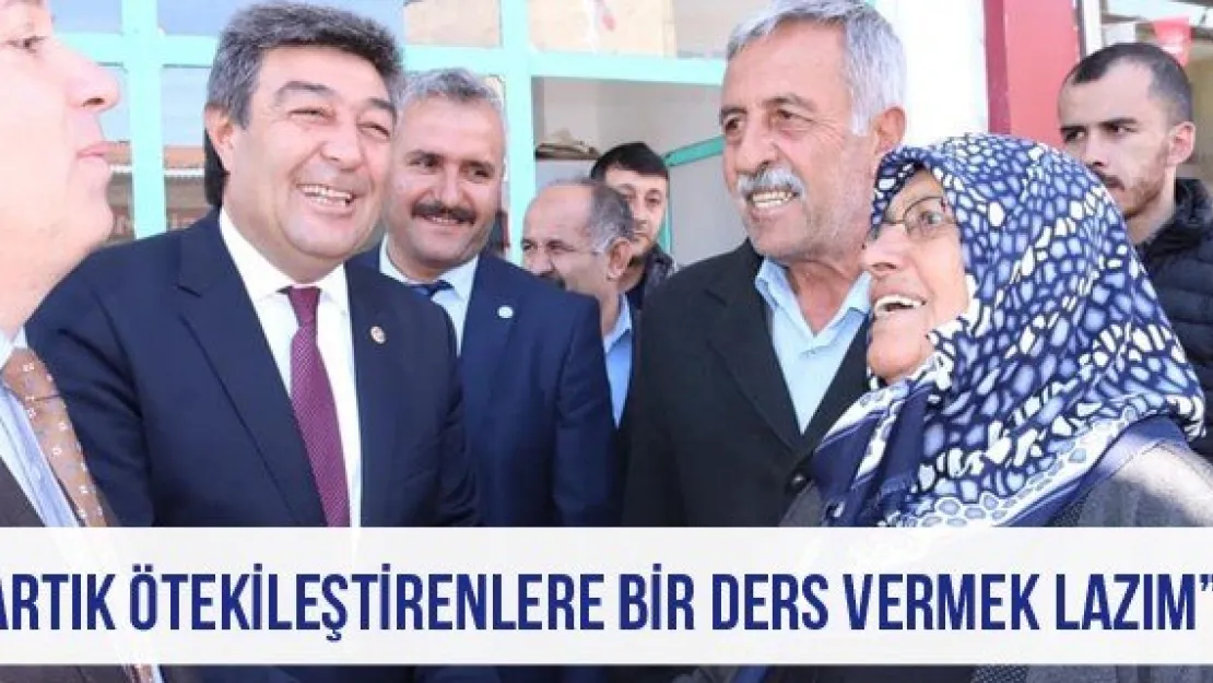 'Artık ötekileştirenlere bir ders vermek lazım'