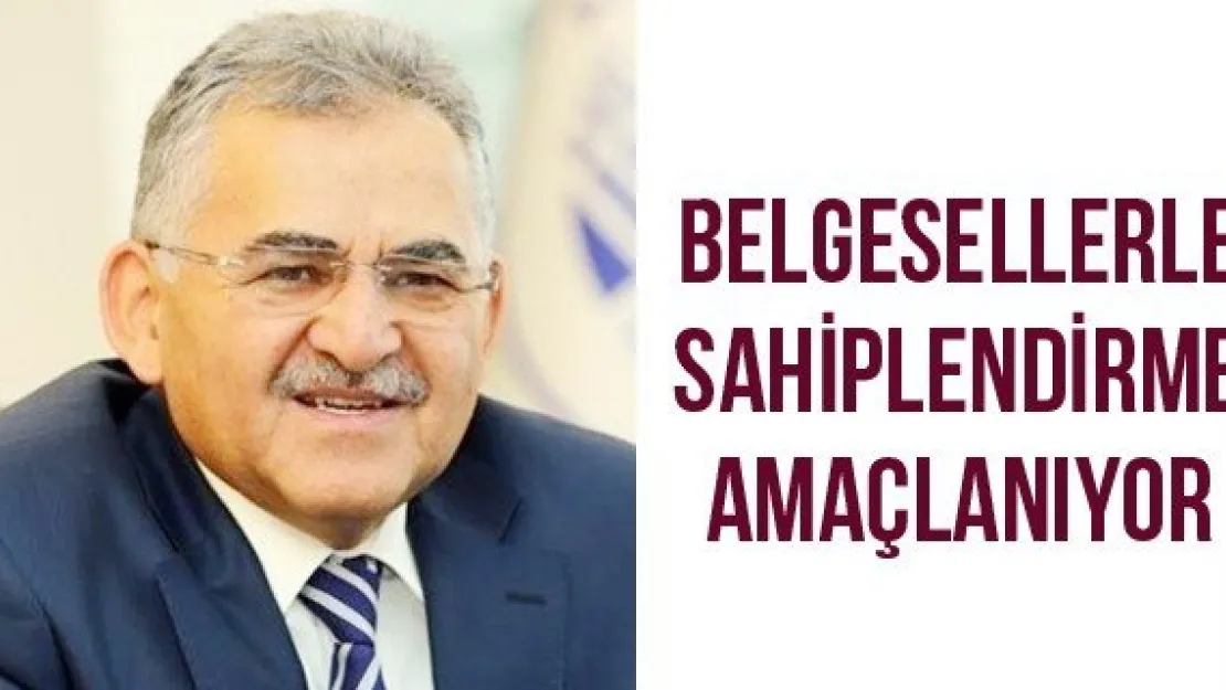 Belgesellerle sahiplendirme amaçlanıyor