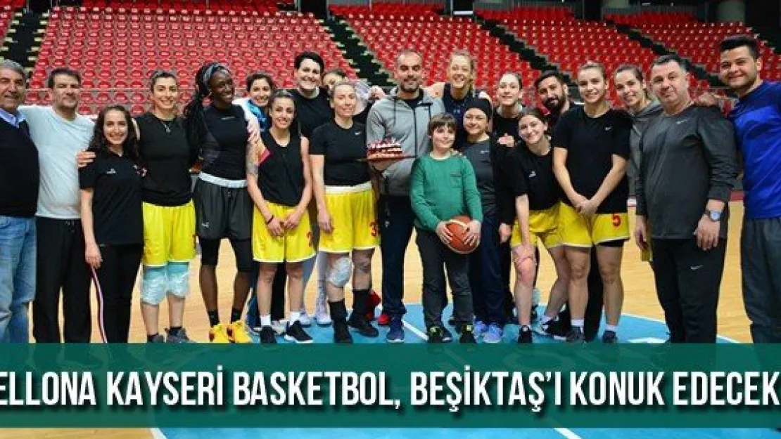 Bellona Kayseri Basketbol, Beşiktaş'ı konuk edecek