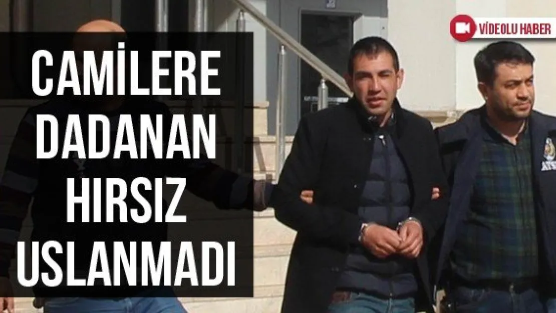 Camilere Dadanan Hırsız Uslanmadı