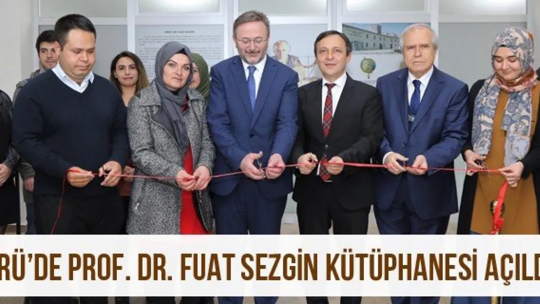 ERÜ'de Prof. Dr. Fuat Sezgin Kütüphanesi Açıldı