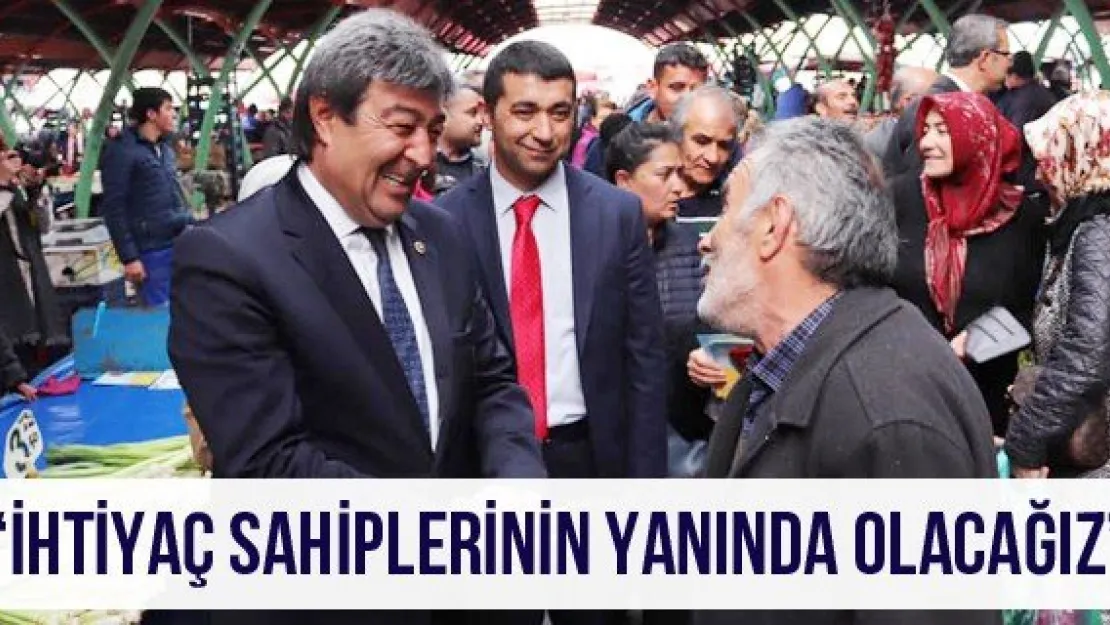 'İhtiyaç sahiplerinin yanında olacağız'