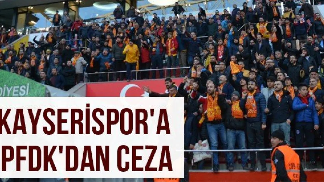 Kayserispor'a PFDK'dan ceza