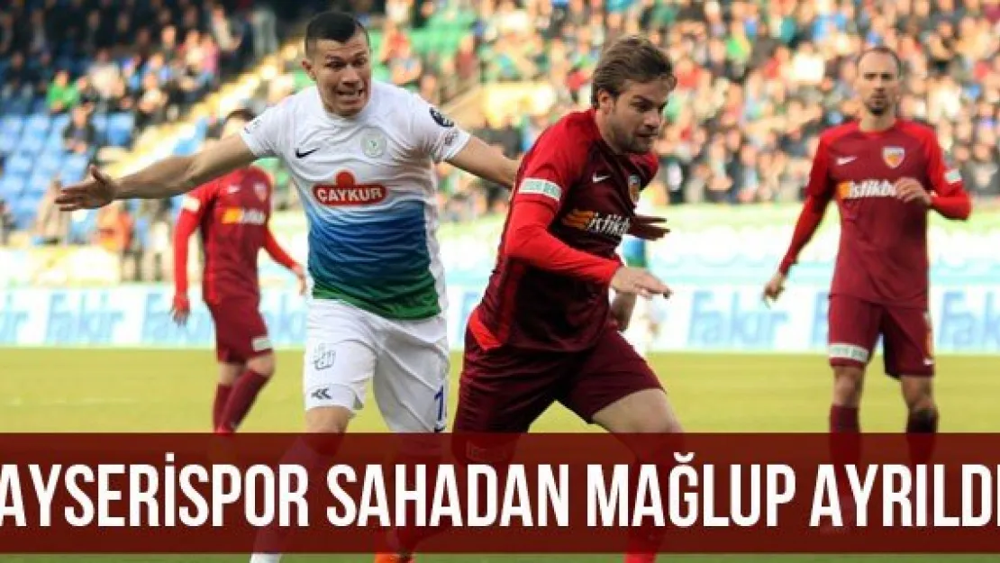 Kayserispor Sahadan Mağlup Ayrıldı