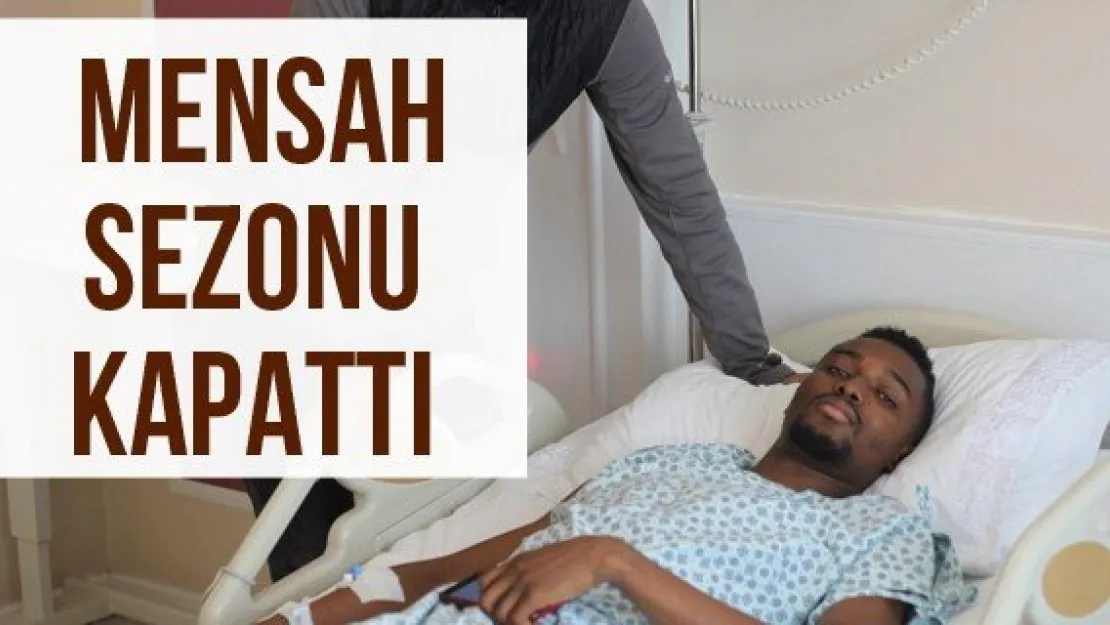 Mensah sezonu kapattı