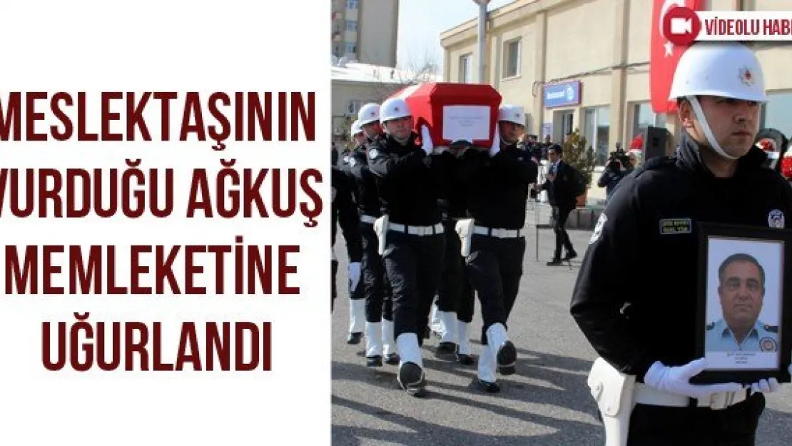 Meslektaşının vurduğu Ağkuş memleketine uğurlandı