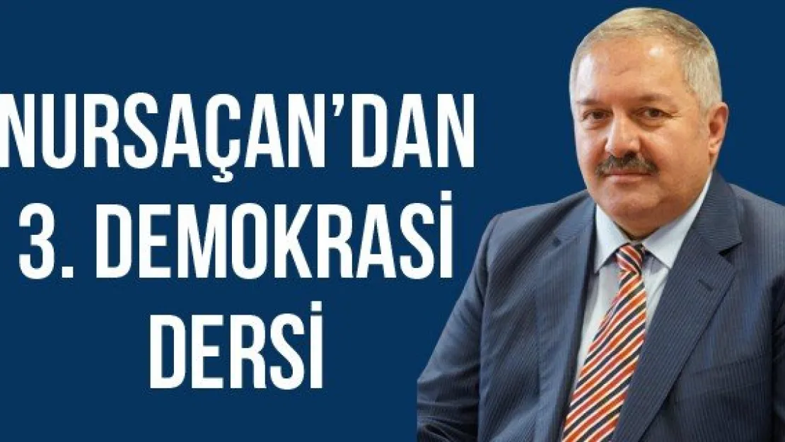 NURSAÇAN'DAN 3. DEMOKRASİ DERSİ