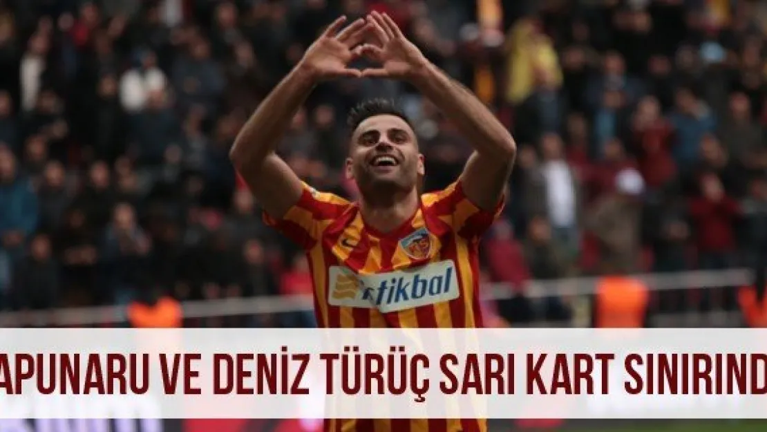 Sapunaru Ve Deniz Türüç Sarı Kart Sınırında