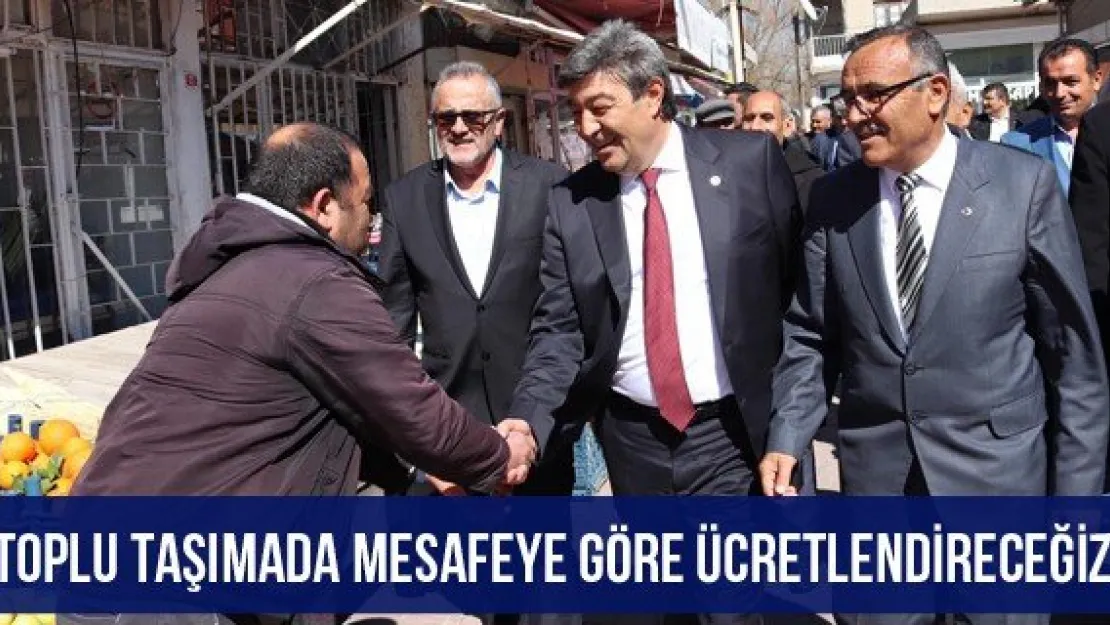 'Toplu taşımada mesafeye göre ücretlendireceğiz'