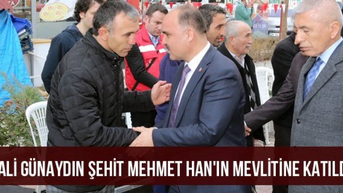 Vali Günaydın Şehit Mehmet Han'ın mevlitine katıldı