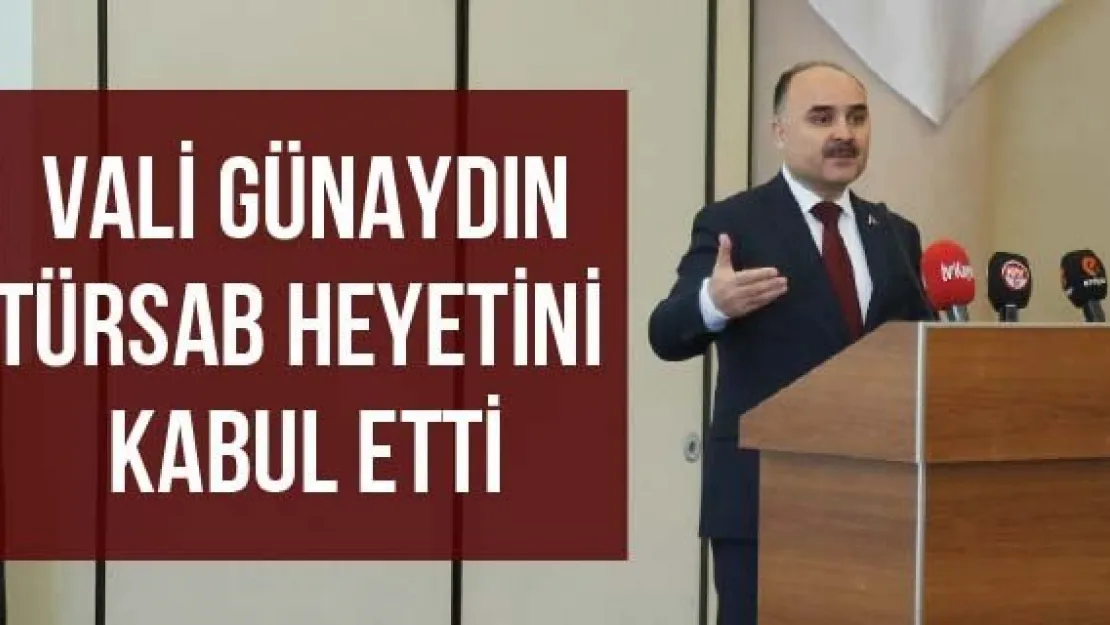 Vali Günaydın TÜRSAB Heyetini Kabul Etti