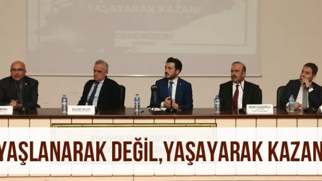 &quotYaşlanarak Değil, Yaşayarak Kazan'