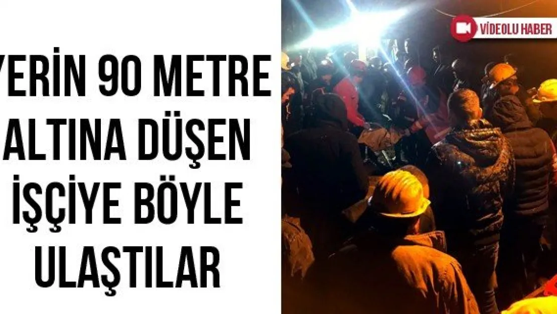 Yerin 90 Metre Altına Düşen İşçiye Böyle Ulaştılar