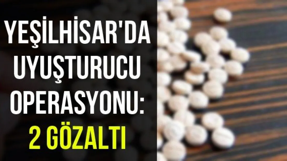 Yeşilhisar'da uyuşturucu operasyonu: 2 gözaltı