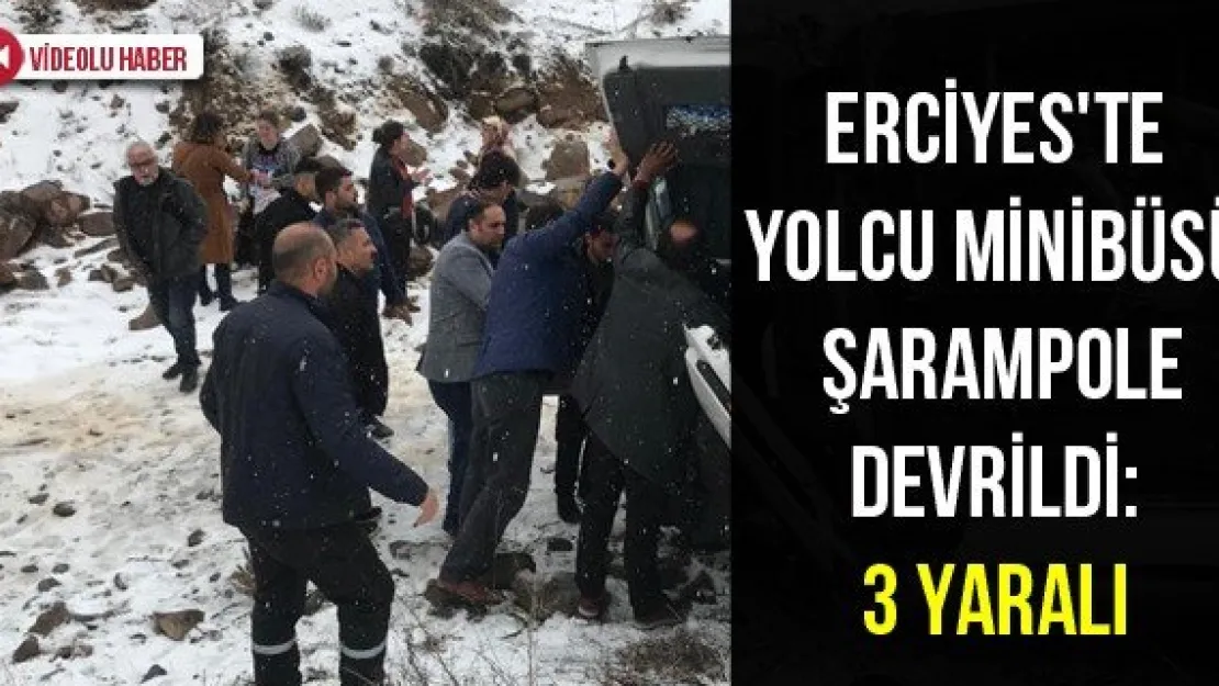 Erciyes'te yolcu minibüsü şarampole devrildi: 3 yaralı