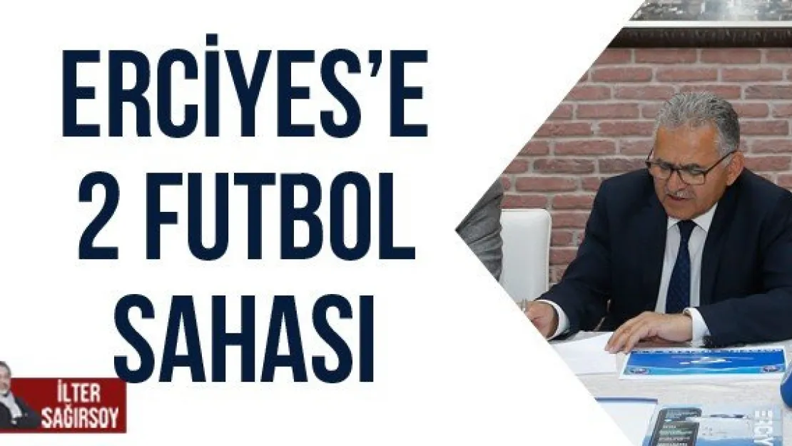 ERCİYES'E 2 FUTBOL SAHASI