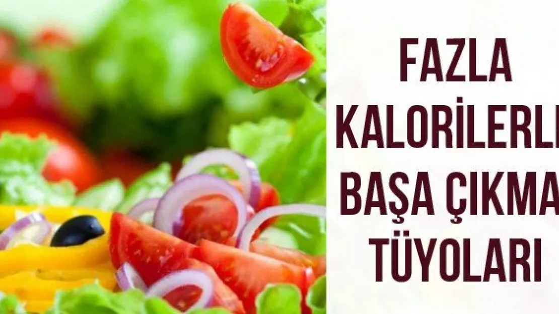 Fazla Kalorilerle Başa Çıkma Tüyoları