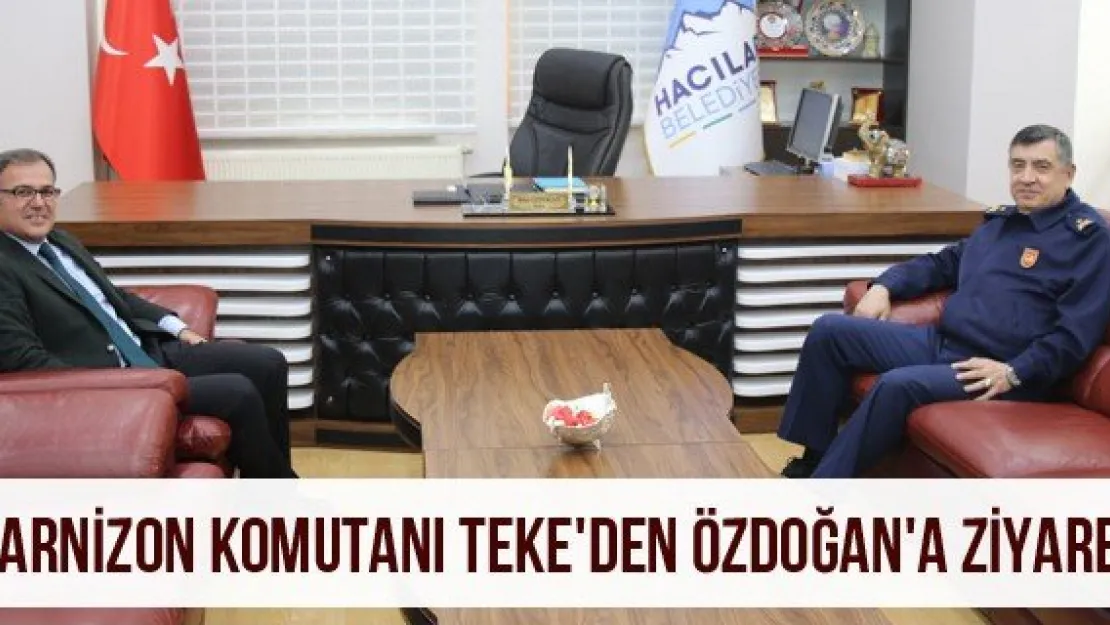 Garnizon Komutanı Teke'den Özdoğan'a ziyaret