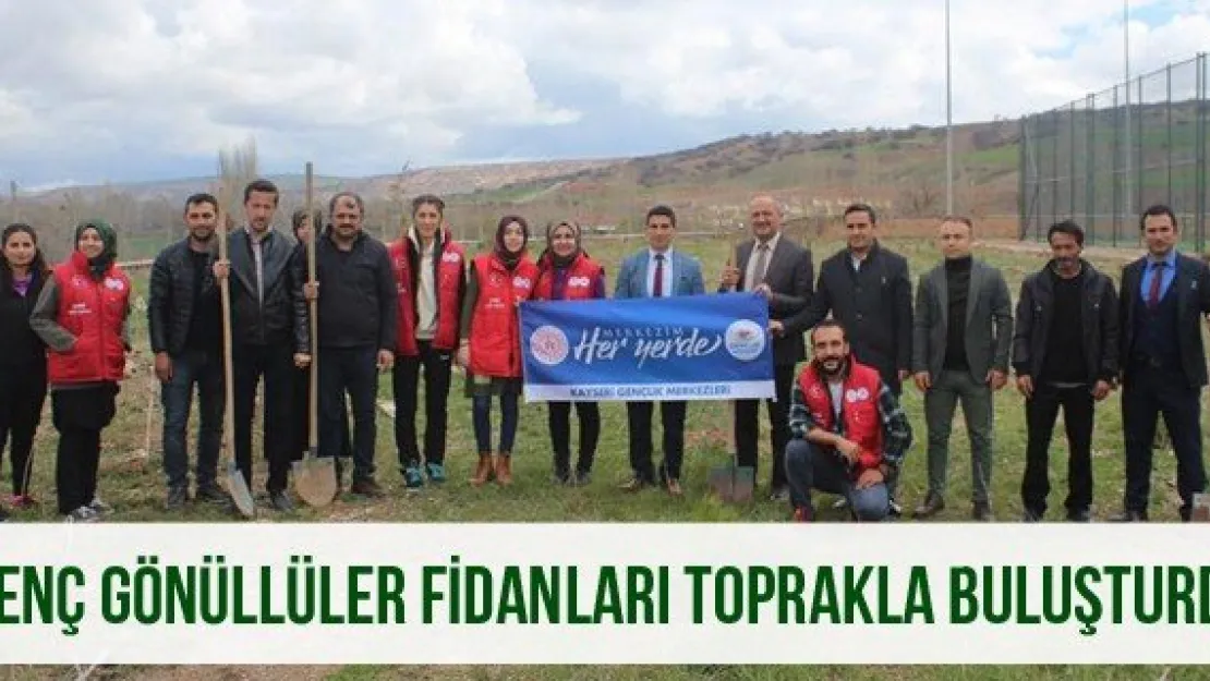 Genç Gönüllüler fidanları toprakla buluşturdu