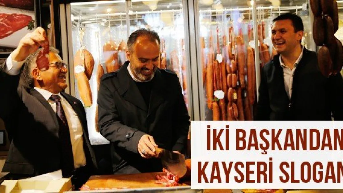 İki Başkandan Kayseri Sloganı