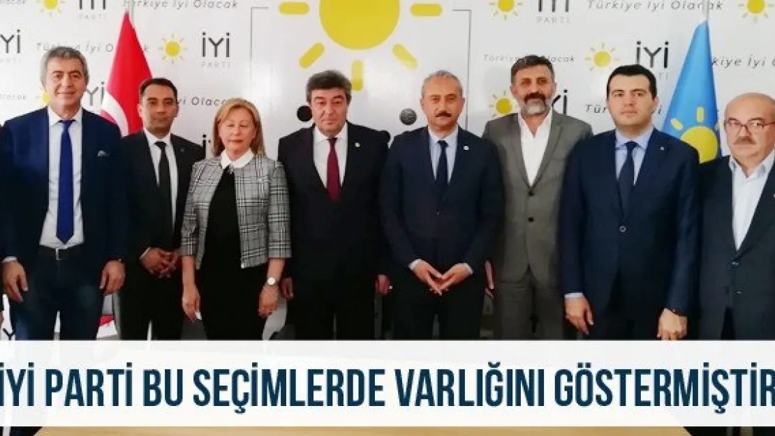'İYİ Parti bu seçimlerde varlığını göstermiştir'