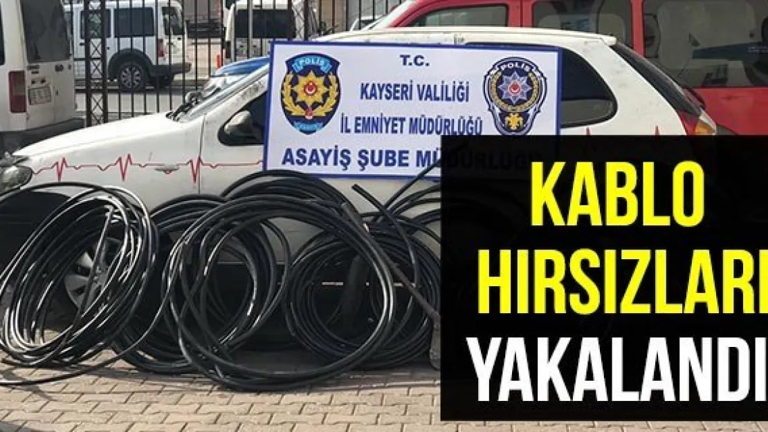 Kablo hırsızları yakalandı