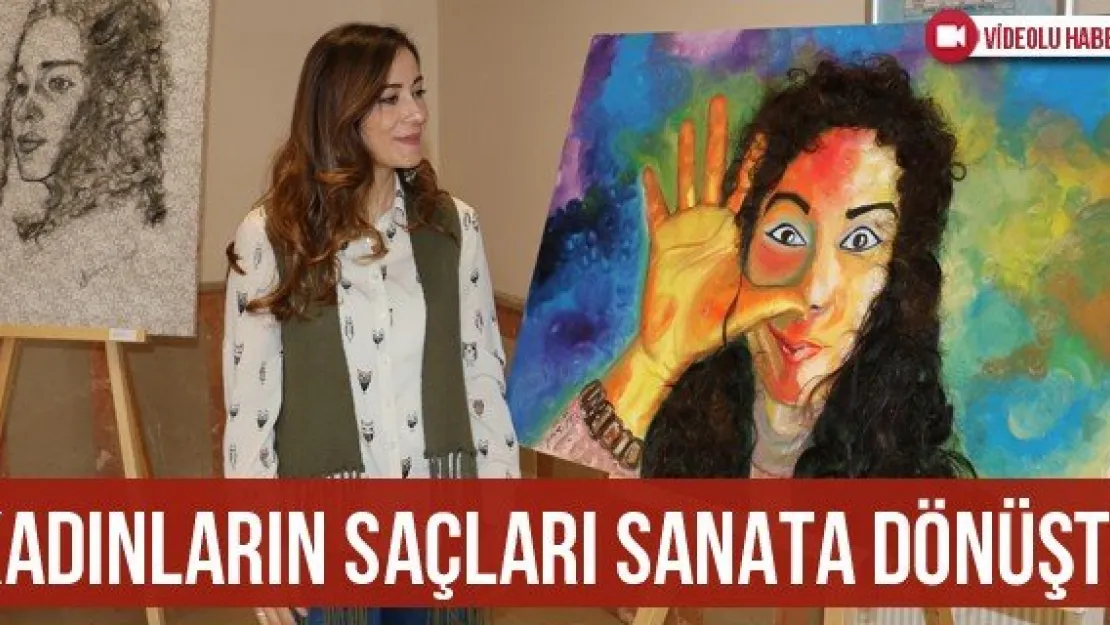 Kadınların saçları sanata dönüştü