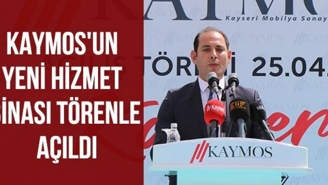 KAYMOS'un yeni hizmet binası törenle açıldı