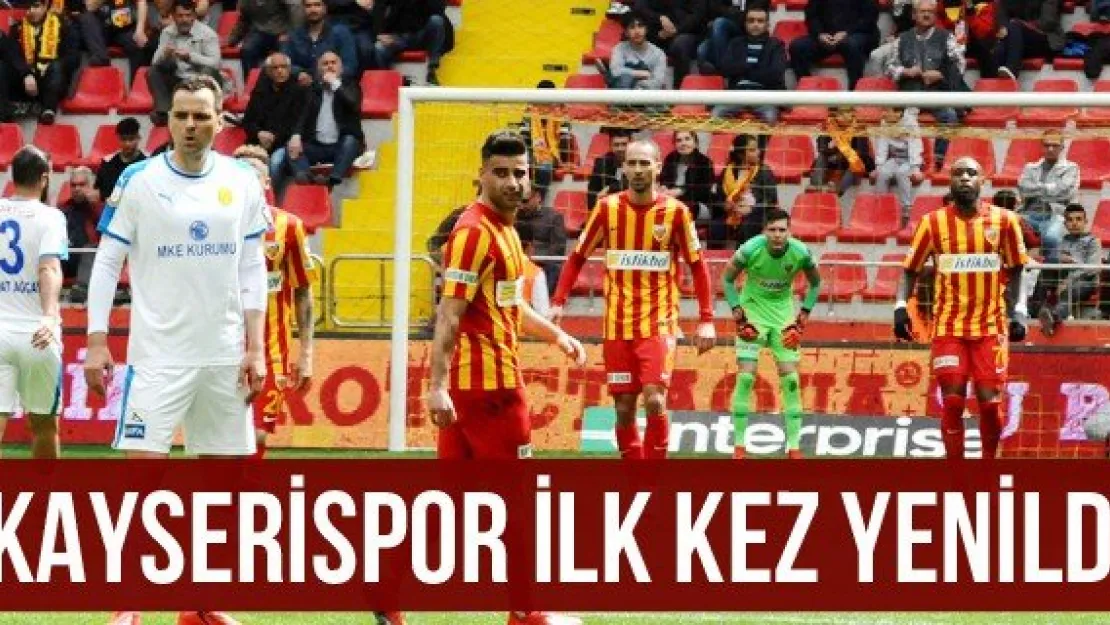 Kayserispor ilk kez yenildi