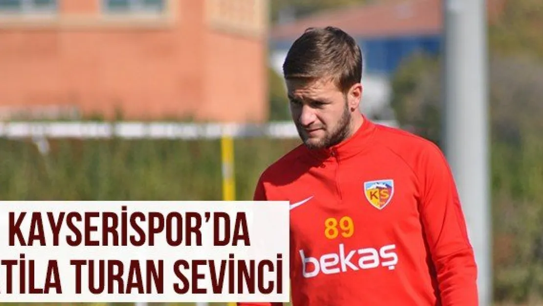 Kayserispor'da Atila Turan sevinci