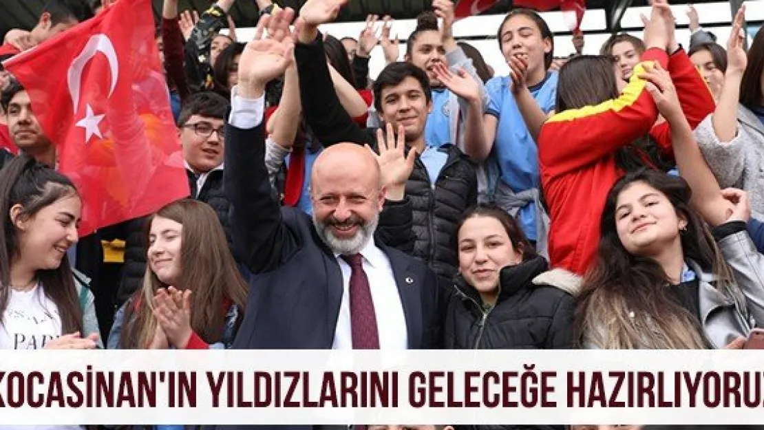 &quotKocasinan'ın yıldızlarını geleceğe hazırlıyoruz"
