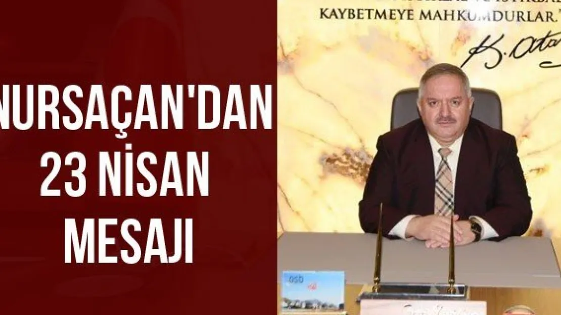 Nursaçan'dan 23 Nisan mesajı