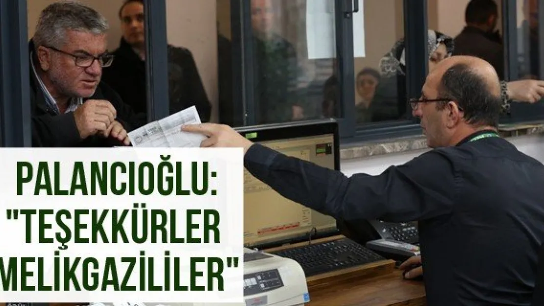 Palancıoğlu: &quotTeşekkürler Melikgazililer"