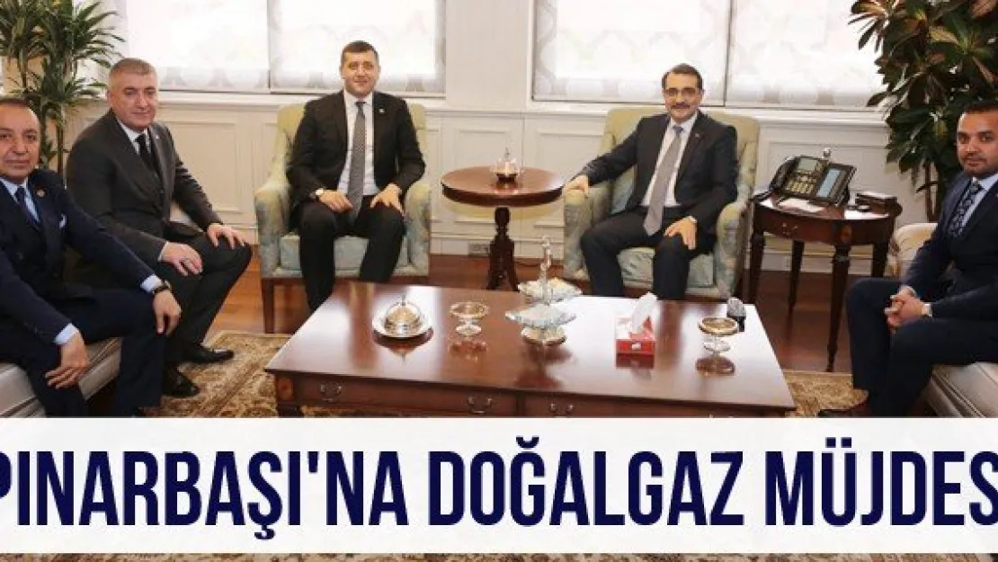 Pınarbaşı'na doğalgaz müjdesi