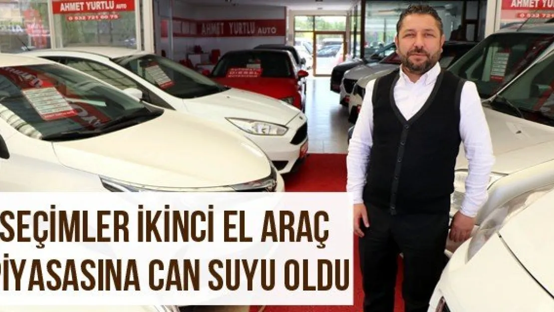 Seçimler İkinci El Araç Piyasasına Can Suyu Oldu