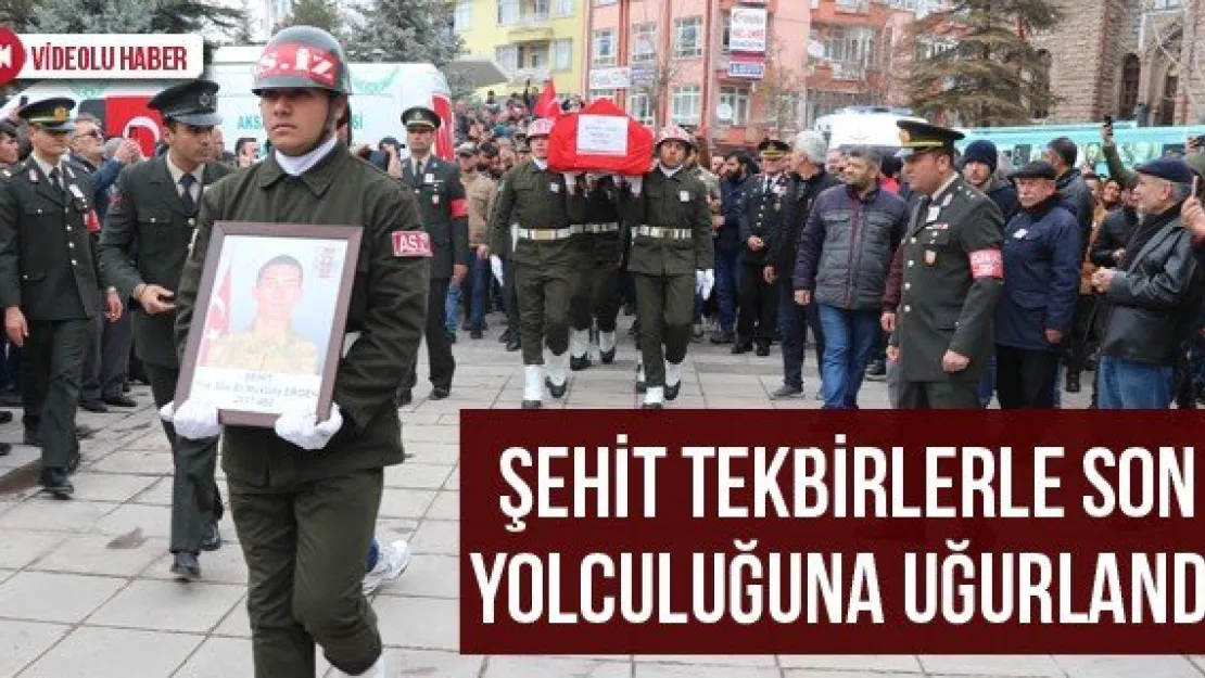 Şehit Tekbirlerle Son Yolculuğuna Uğurlandı