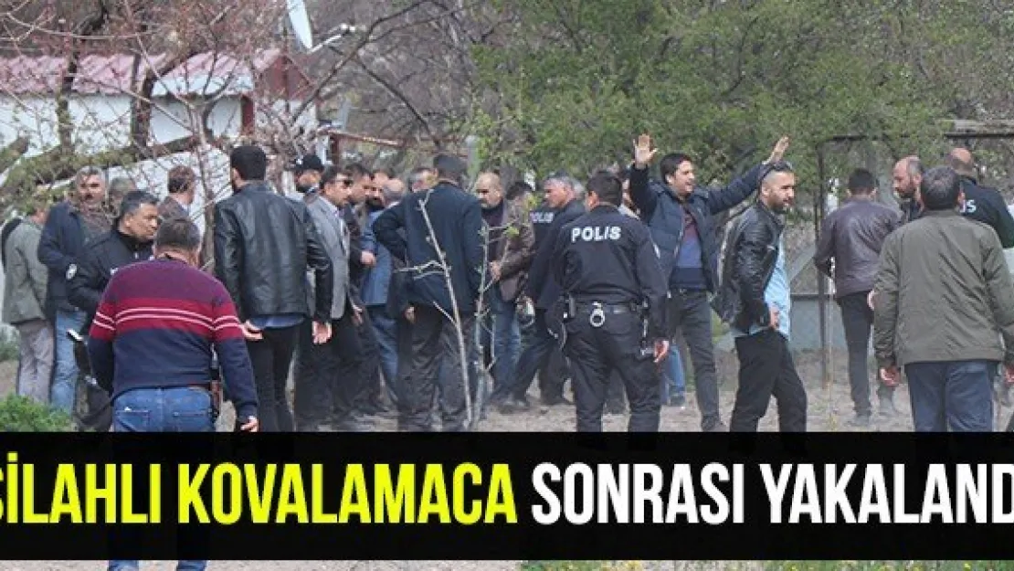 Silahlı kovalamaca sonrası yakalandı