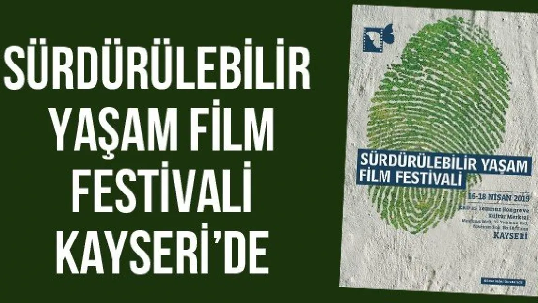 Sürdürülebilir Yaşam Film Festivali Kayseri'de