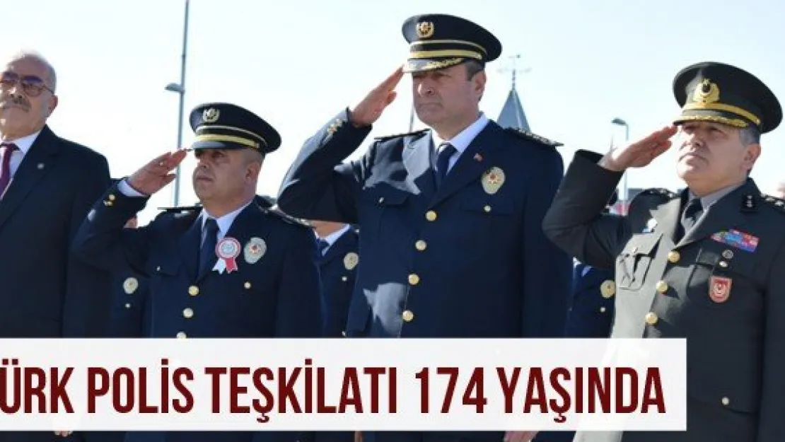 Türk Polis Teşkilatı 174 yaşında