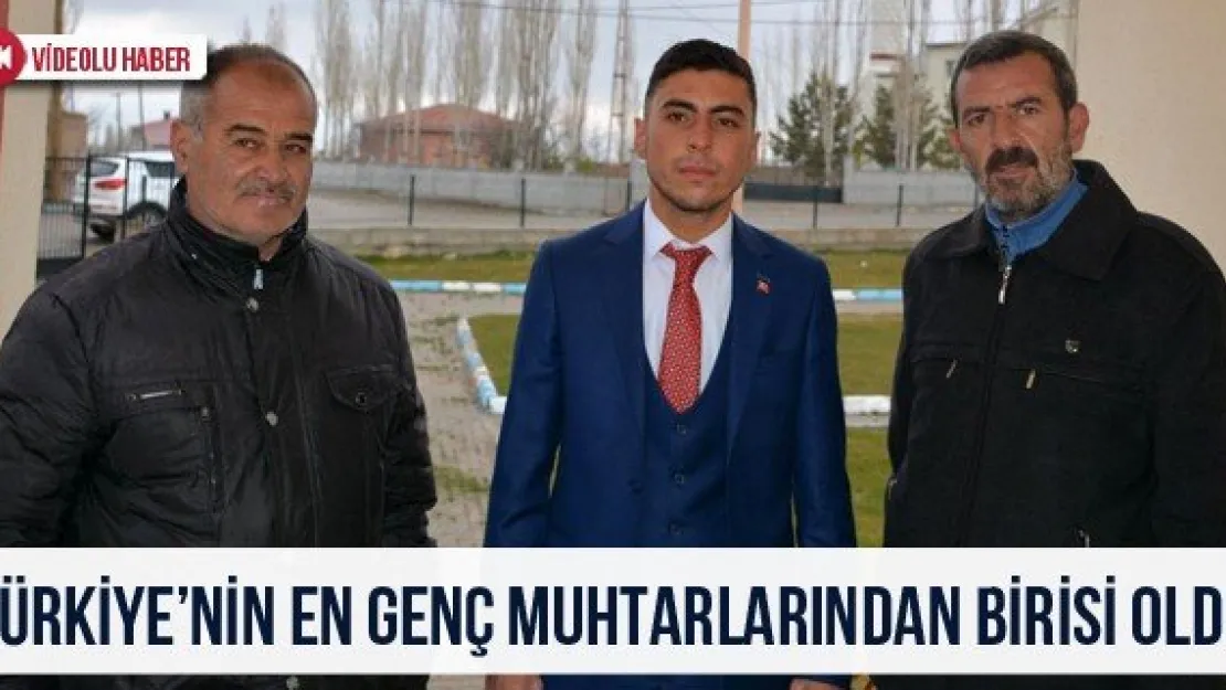 Türkiye'nin en genç muhtarlarından birisi oldu