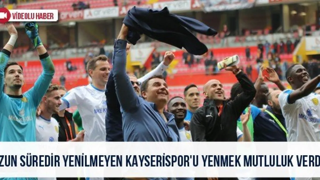 'Uzun süredir yenilmeyen Kayserispor'u yenmek mutluluk verdi"