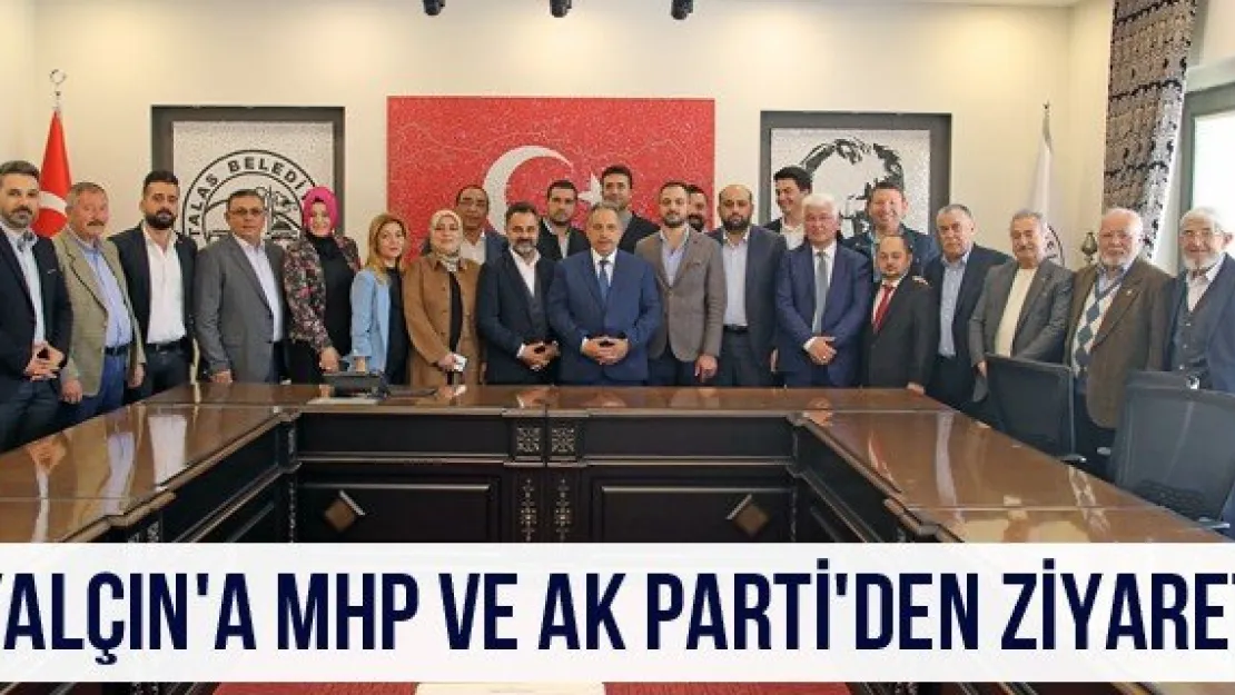 Yalçın'a MHP ve AK Parti'den ziyaret