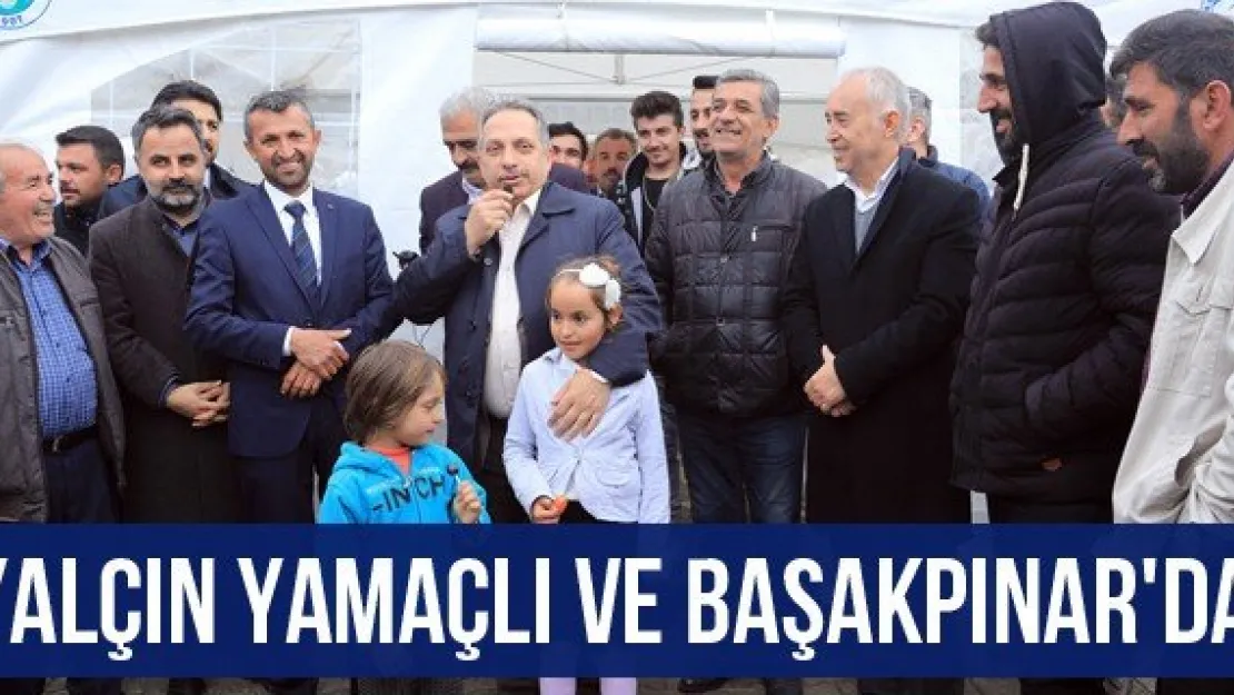 Yalçın Yamaçlı ve Başakpınar'da